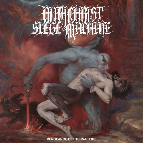 Antichrist Siege Machine: Vengeance Of Eternal Fire CD