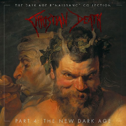 Christian Death: The Dark Age Renaissance Collection - Part 4: The New Dark Age 3CD