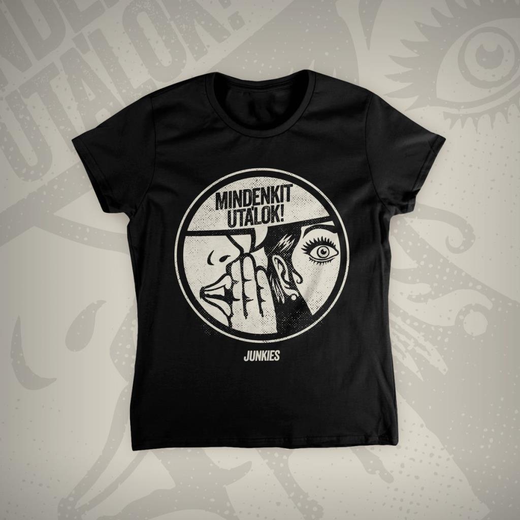 Junkies: Mindenkit utálok Női póló