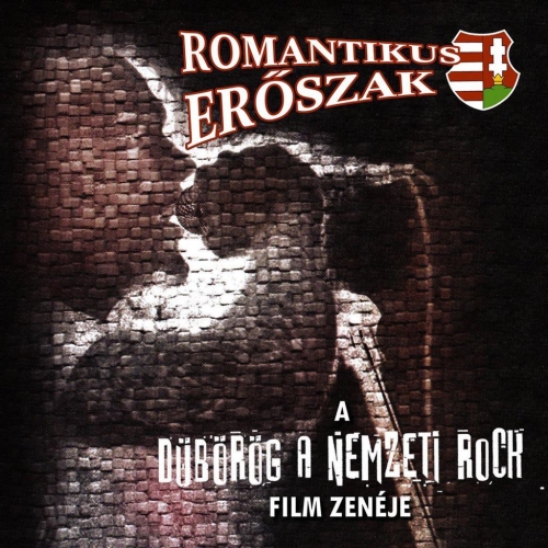 Romantikus Erőszak: Dübörög a nemzeti rock - filmzene CD