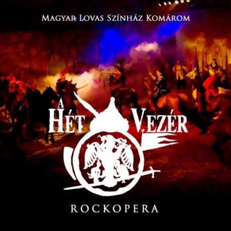 A Hét Vezér: Rockopera 2CD