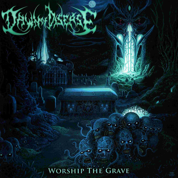 Dawn Of Disease: Worship The Grave CD