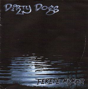 Dirty Dogs: Fekete mámor CD