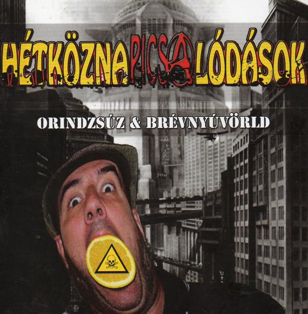 HétköznaPI CSAlódások: Orindzsúz / Nyaljátok ki! CD