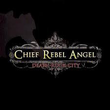 Chief Rebel Angel: Death Rock City CD