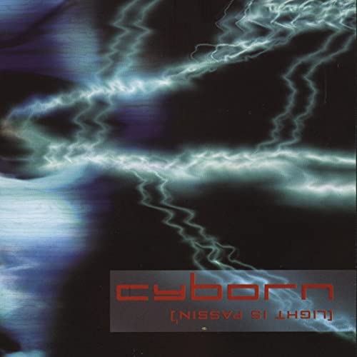 Cyborn: Light Is Passin"" CD