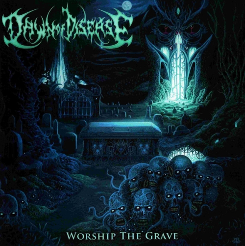 Dawn Of Disease: Worship The Grave CD