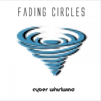 Fading Circles: Cyber Whirlwind CD