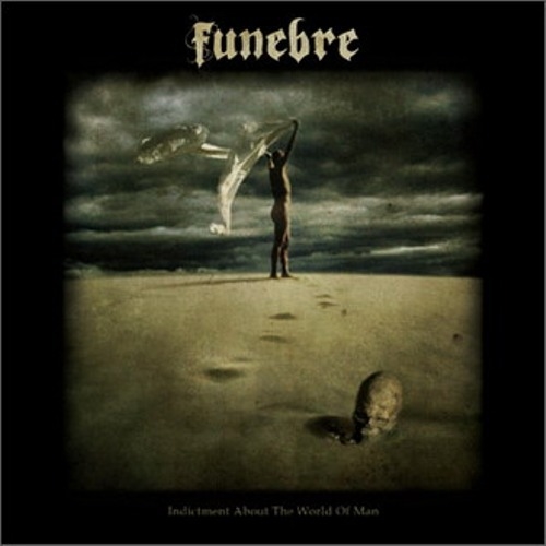 Funebre: Indictment About The World Of Man CD