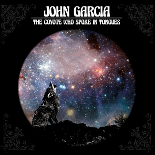 John Garcia: The Coyote Who Spoke Tongues DIGI CD