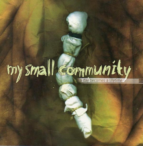 My Small Community: A Day Becomes A Lifetime CD