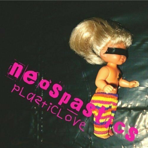 Neospastics: Plasticlove CD
