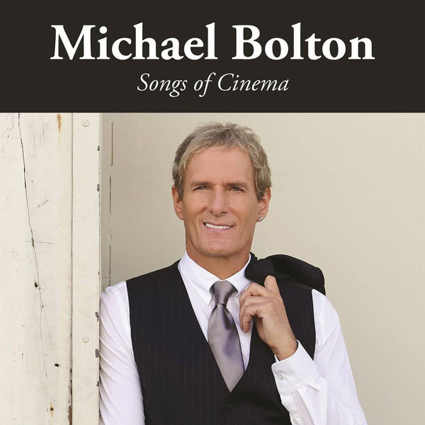 Michael Bolton: Songs Of Cinema CD