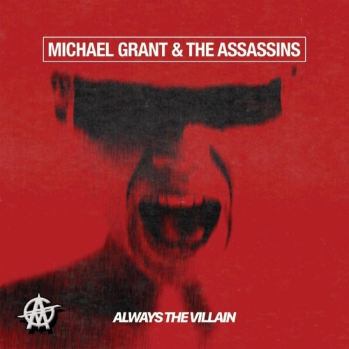 Michael Grant & The Assassins: Always The Villain CD
