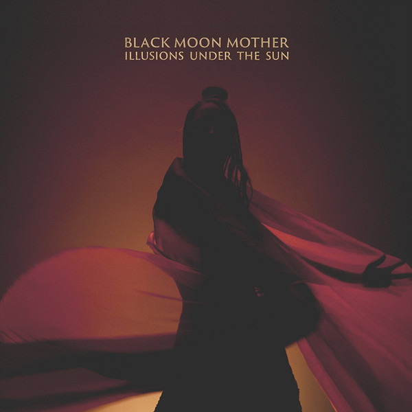 Black Moon Mother: Illusions Under The Sun CD