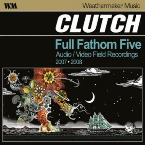 Clutch: Full Fathom Five - Audio Field Recordings 2LP