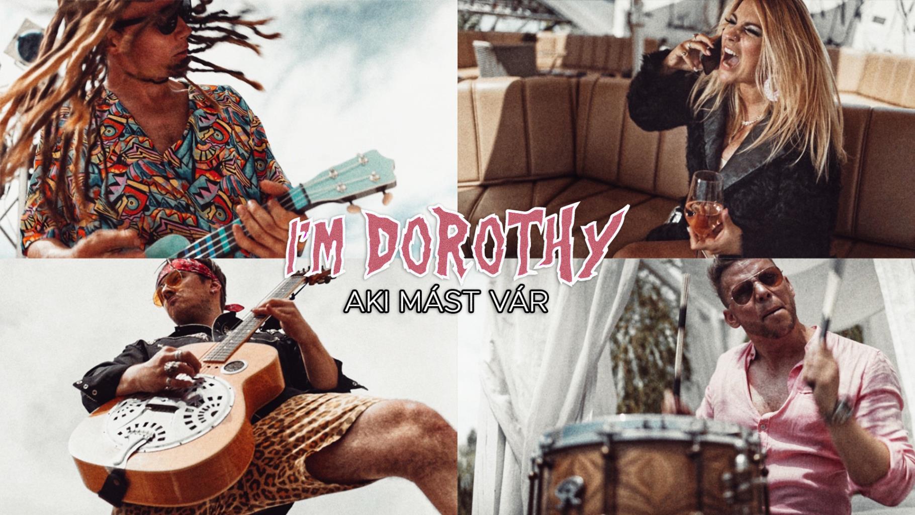 I’m Dorothy: újabb klipes dal érkezett, holnap koncert a Barba Negrában!