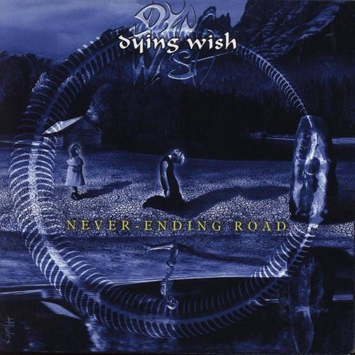Dying Wish: Never-Ending Road + The Silent Horizon / ...On Twilight Of Eternity DIGI 2CD