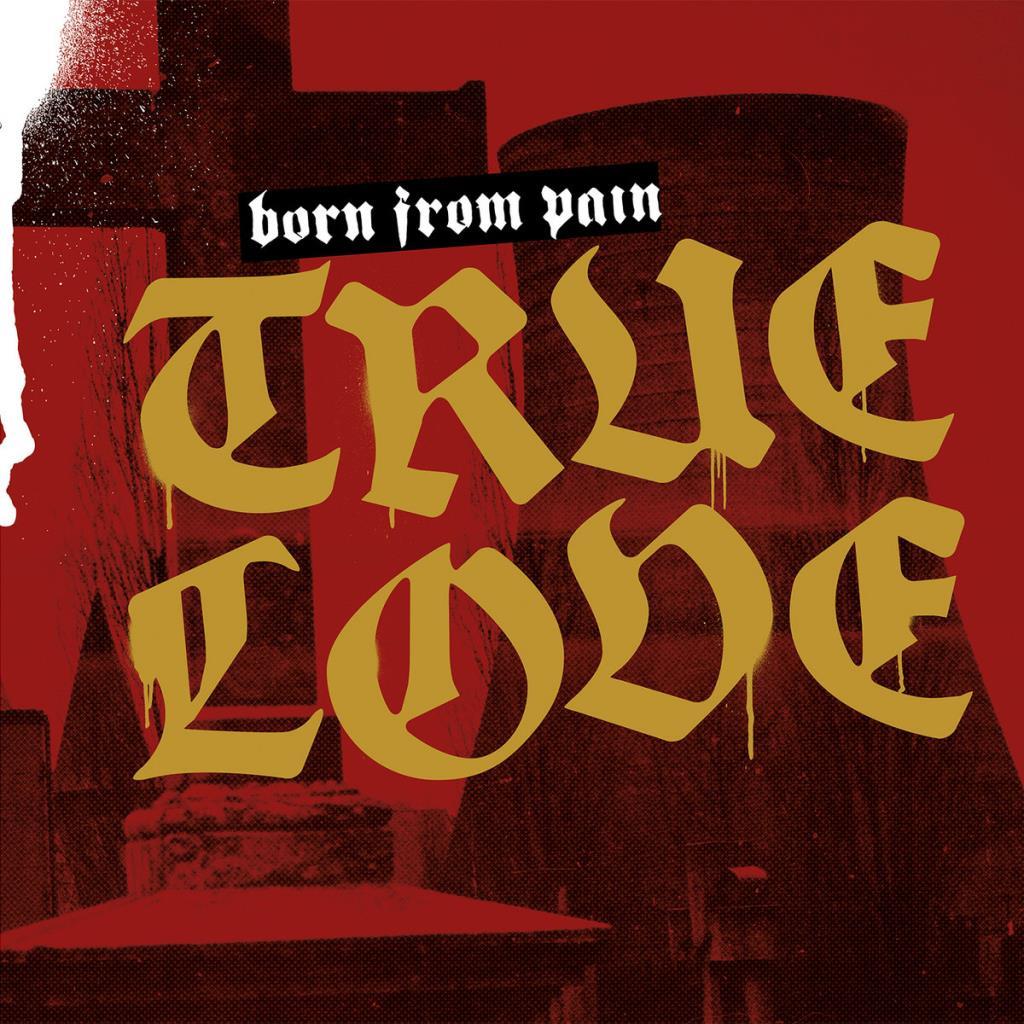 Born From Pain: True Love CD
