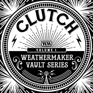 Clutch: The Weathermaker Vault Series Vol. I DIGI CD