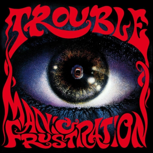 Trouble: Manic Frustration LP