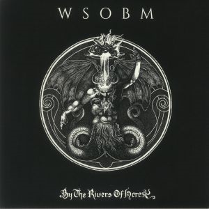 WSOBM: By The Rivers Of Heresy DIGI CD