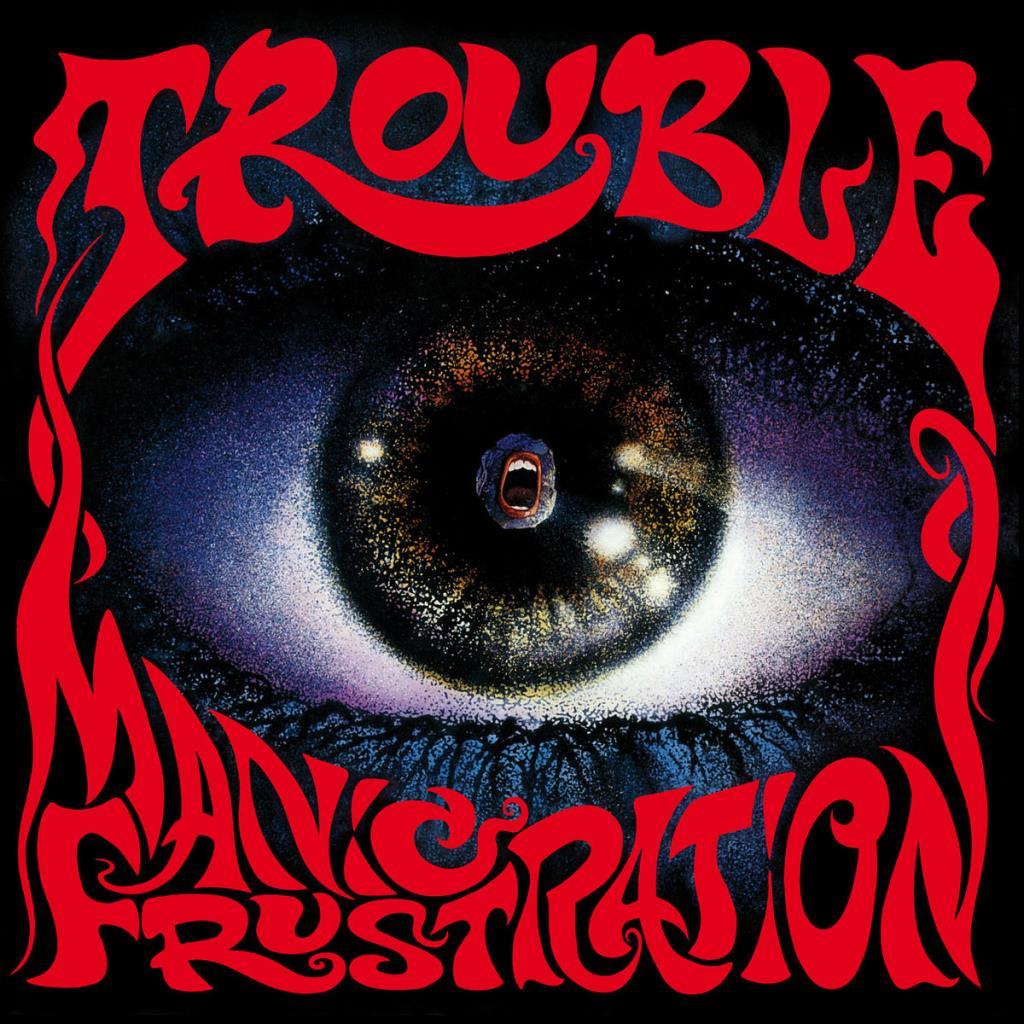 Trouble: Manic Frustration CD