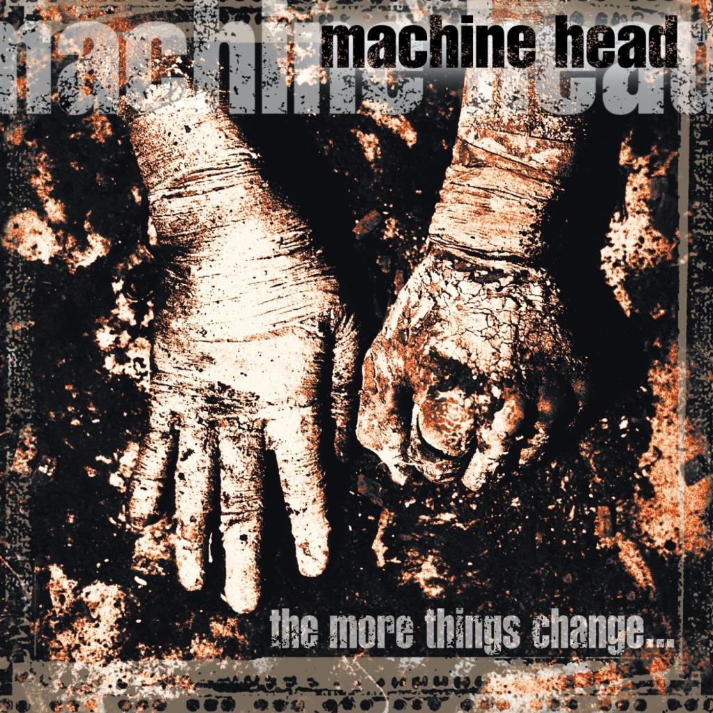 Machine Head: The More Things Change... CD