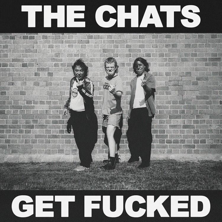 Chats, The: Get Fucked LP