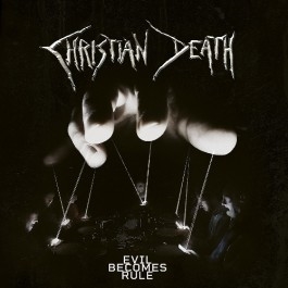 Christian Death: Evil Becomes Rule DIGI CD