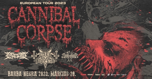Cannibal Corpse ▲ Dark Funeral ▲ Ingested ▲ Stormruler ▲ Barba Negra