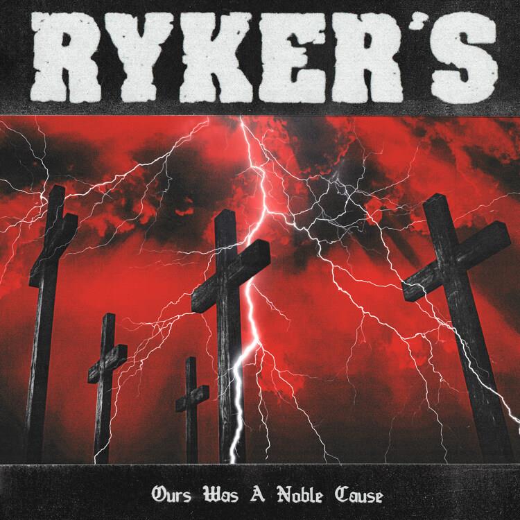 Ryker"s: Ours Was A Noble Cause CD