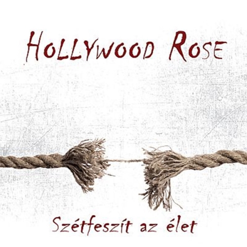 Hollywood Rose: Szétfeszít az élet CD borító