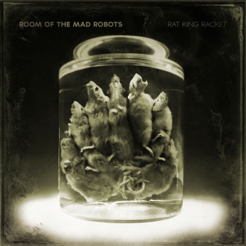 Room Of The Mad Robots: Rat King Racket CD borító