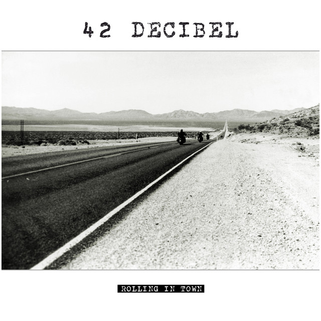 42 Decibel: Rolling In Town CD