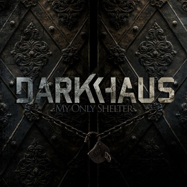 Darkhaus: My Only Shelter CD