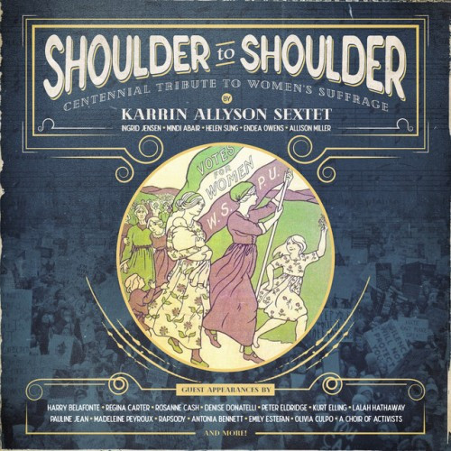 Karrin Allyson Sextet: Shoulder To Shoulder - Centennial Tribute To Women"s Suffrage CD