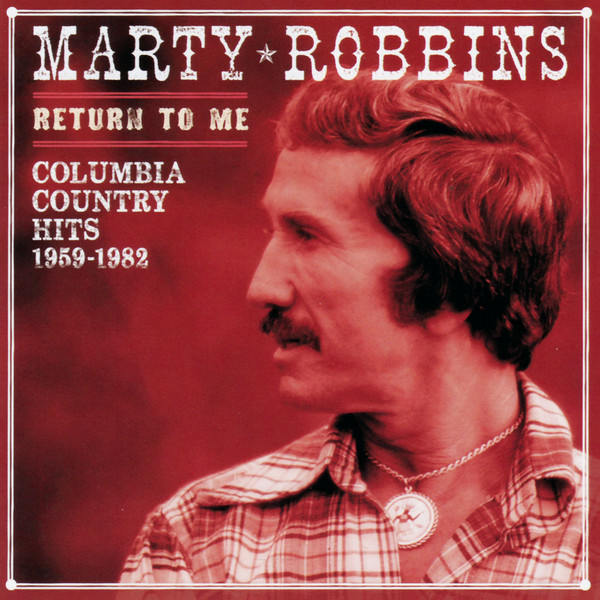 Marty Robbins: Return To Me - Columbia Country Hits 1959-1982 CD