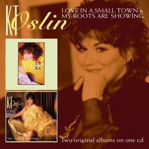 K.T. Oslin: Love In A Small Town / My Roots Are Showing CD