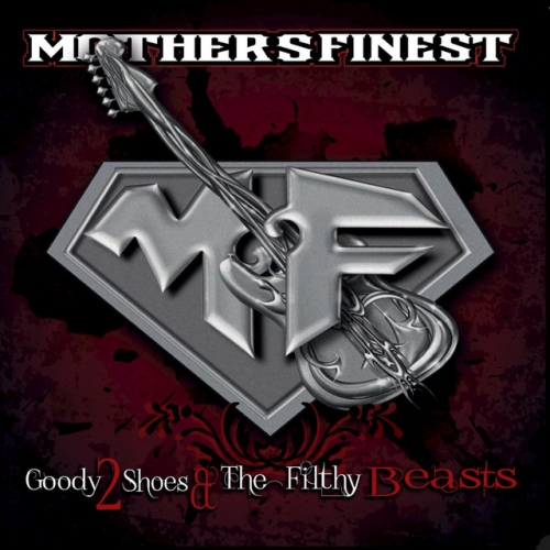 Mother"s Finest: Goody 2 Shoes & The Filthy Beasts CD