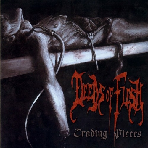 Deeds Of Flesh: Trading Pieces CD