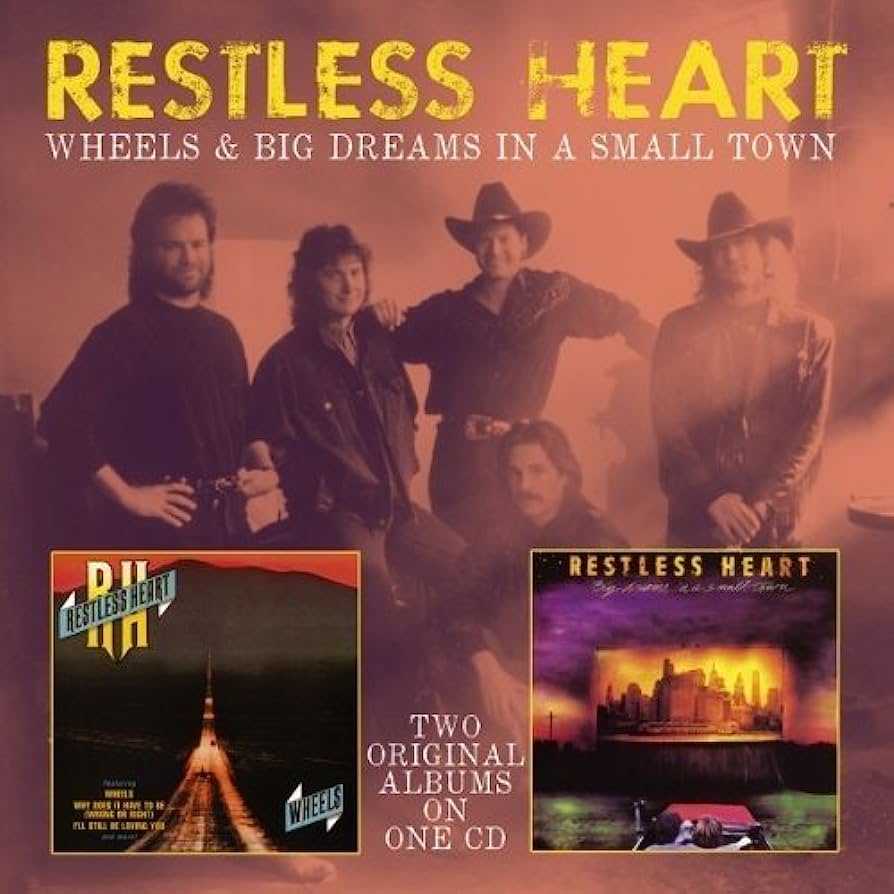 Restless Heart: Wheels / Big Dreams In A Small Town 2CD