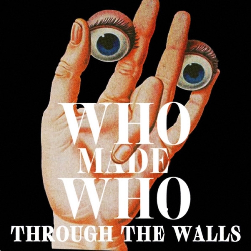 WhoMadeWho: Through The Walls DIGI CD