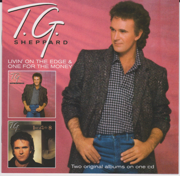 T.G. Sheppard: Livin" On The Edge & One For The Money CD
