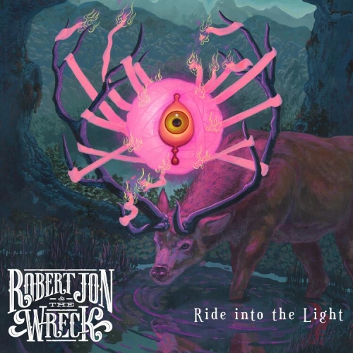 Robert Jon & The Wreck: Ride Into The Light  LP