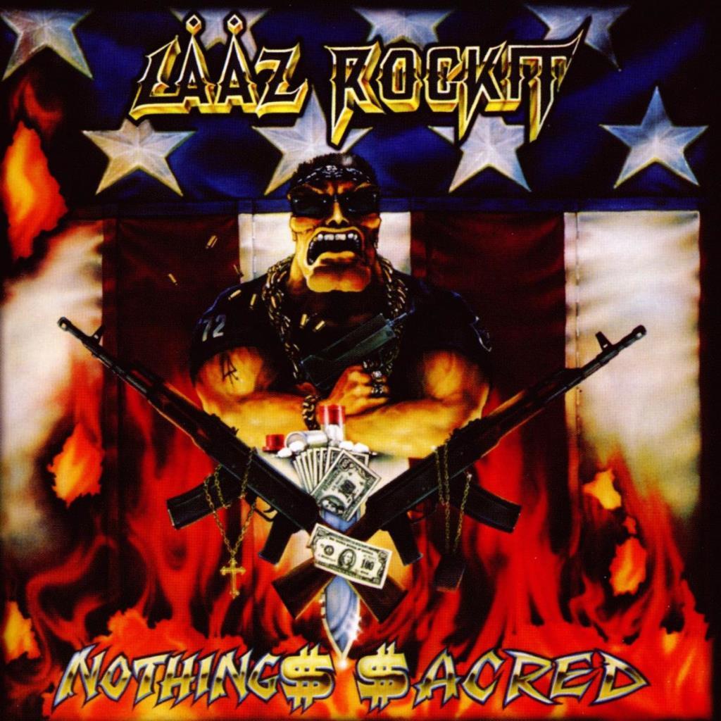 Laaz Rockit: Nothing"s Sacred