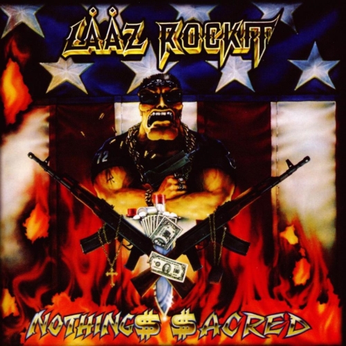 Laaz Rockit: Nothing"s Sacred