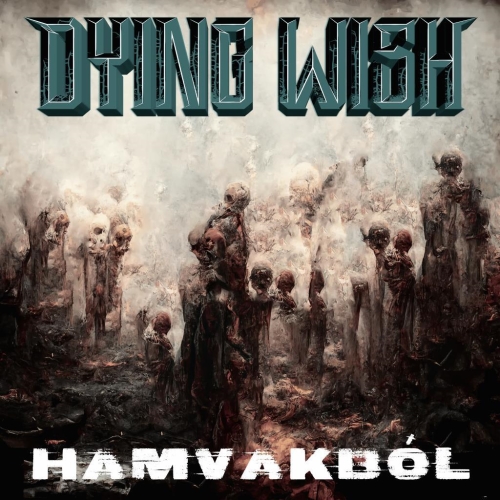 Dying Wish: Hamvakból