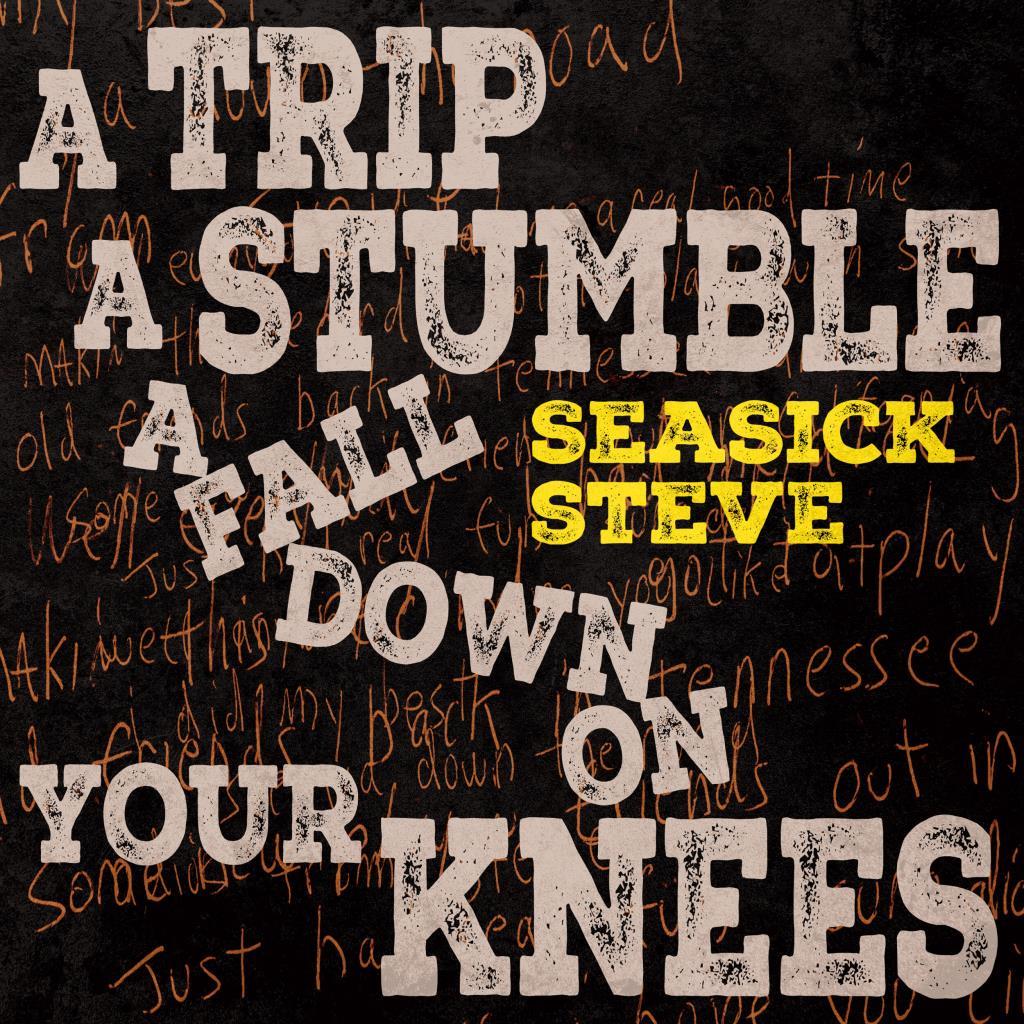 Seasick Steve: A Trip A Stumble A Fall Down On Your Knees DIGI CD
