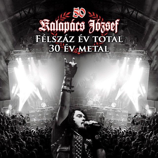 Kalapács József: Félszáz és total - 30 év metal 2CD